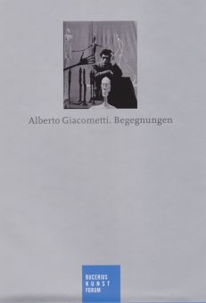 Alberto Giacometti - Begegnungen