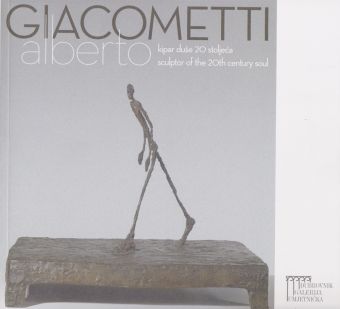 Alberto Giacometti - sculptor of the 20th century soul
