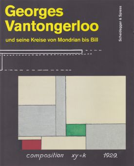 Georges Vantongerloo and his circle of friends from Mondrian to Bill